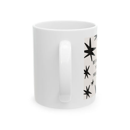 Inspirational Starburst Ceramic Mug – Motivational Quote Coffee Cup (11oz, 15oz)