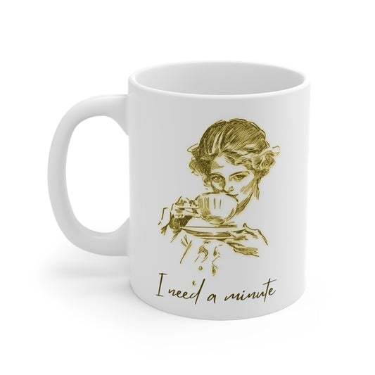 Vintage Lady 'I Need a Minute' Ceramic Mug — Funny Coffee Tea Cup (11/15/20oz)